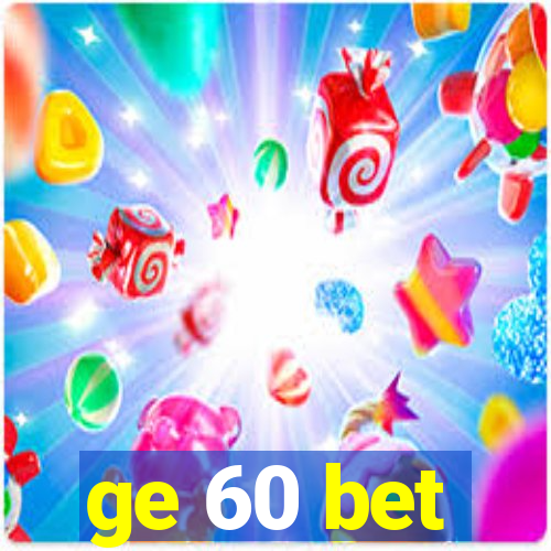 ge 60 bet